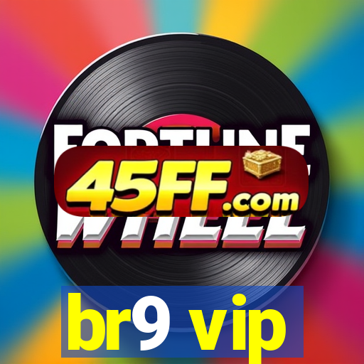 br9 vip
